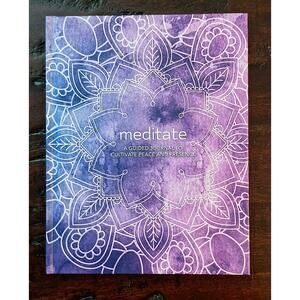 Meditate: A Guided Journal to Cultivate Peace & Presence – Mindfulness Journal